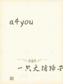 a4you