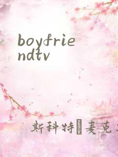 boyfriendtv