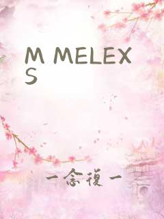 M MELEXS