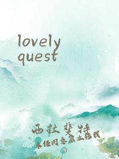 lovely quest
