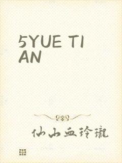 5YUE TIAN