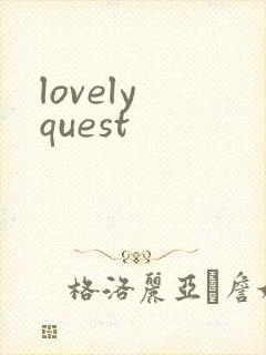lovely quest