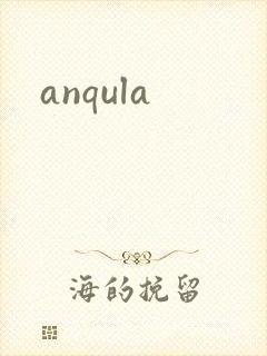 anqula