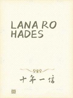 LANA ROHADES