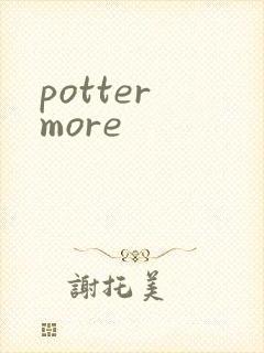 potter more
