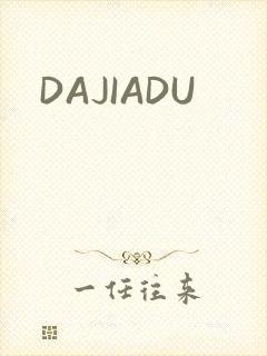 DAJIADU