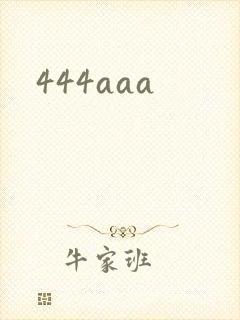 444aaa