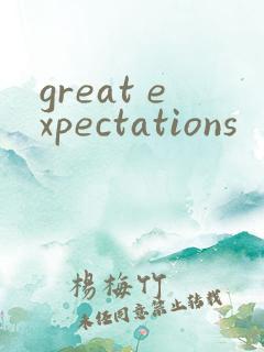 great expectations