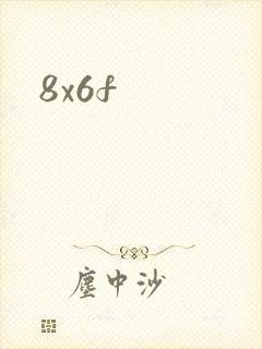 8x6f