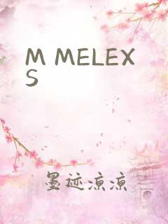 M MELEXS