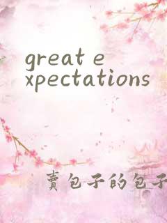 great expectations