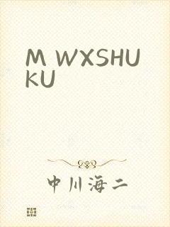 M WXSHUKU