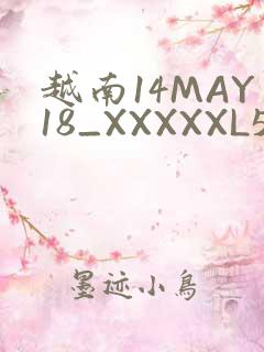 越南14MAY18_XXXXXL56ENDIAN