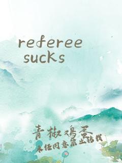 referee sucks