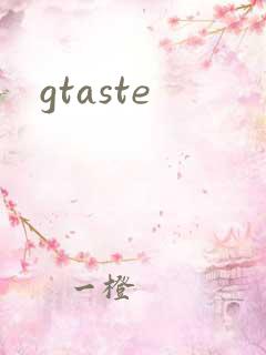 gtaste