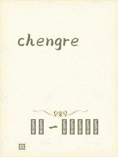 chengre