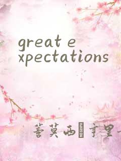 great expectations