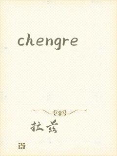 chengre