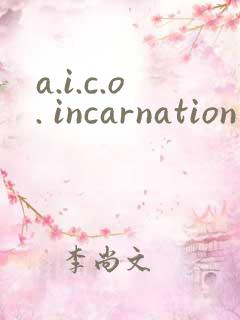 a.i.c.o. incarnation