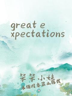 great expectations
