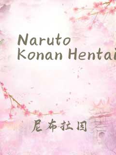 Naruto Konan Hentai小南
