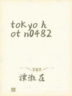 tokyo hot n0482