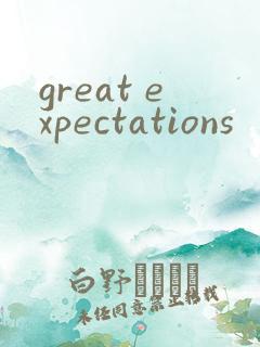 great expectations