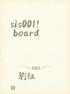 sis001! board