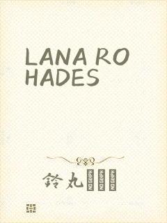 LANA ROHADES