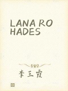 LANA ROHADES
