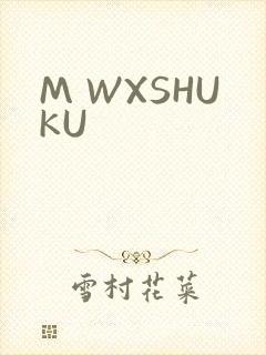 M WXSHUKU