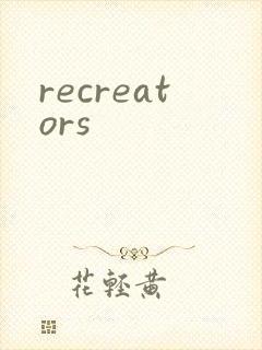 recreators