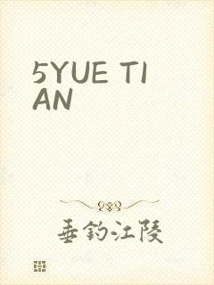 5YUE TIAN