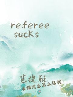 referee sucks