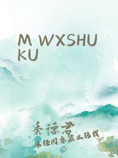 M WXSHUKU