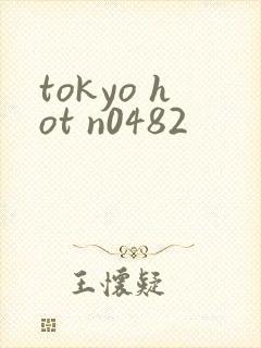 tokyo hot n0482