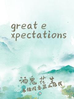 great expectations