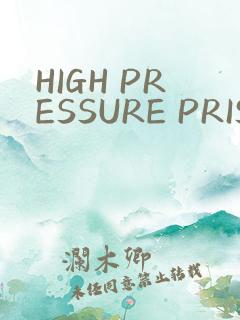 HIGH PRESSURE PRISON