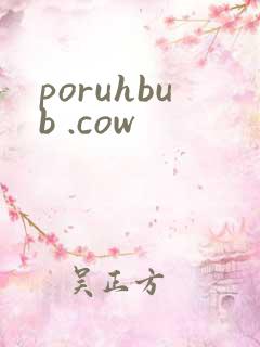 poruhbub .cow