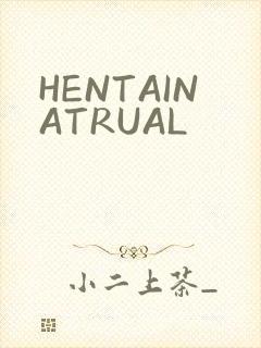 HENTAINATRUAL