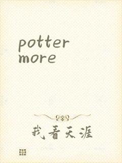 potter more