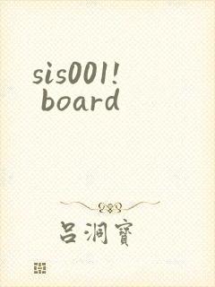 sis001! board