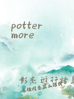 potter more