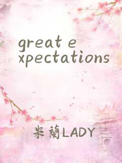 great expectations