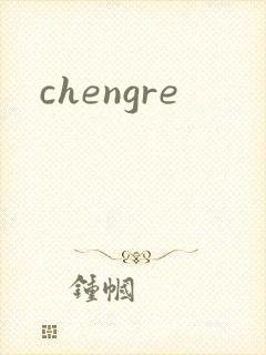 chengre