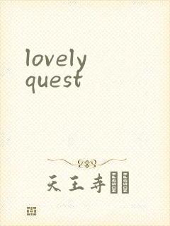 lovely quest