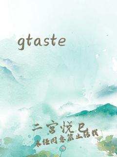 gtaste