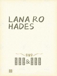 LANA ROHADES
