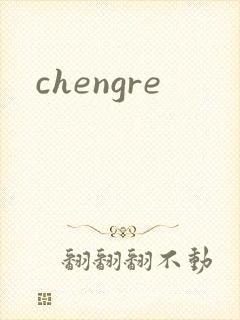 chengre