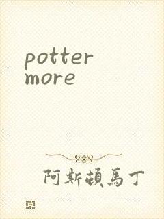 potter more